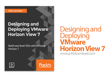 دانلود Packt Designing and Deploying VMware Horizon View 7 - آموزش طراحی و استقرار وی ام ور هوریزون 