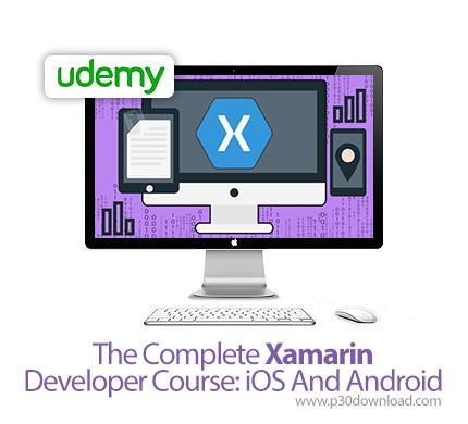 دانلود Udemy The Complete Xamarin Developer Course: iOS And Android - آموزش کامل توسعه اندروید و آی 