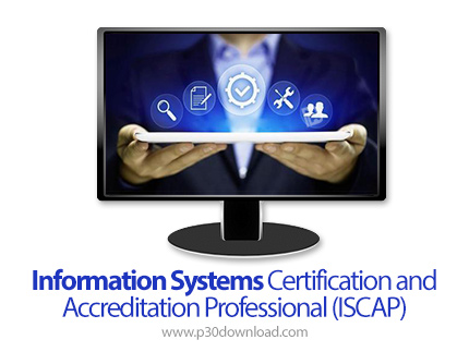 دانلود Information Systems Certification and Accreditation Professional (ISCAP) - آموزش مدرک حرفه ای