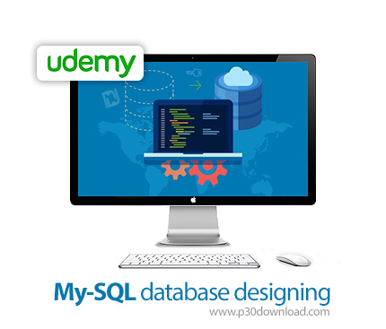 دانلود Udemy My-SQL database designing - آموزش طراحی پایگاه داده های مای اس کیو ال