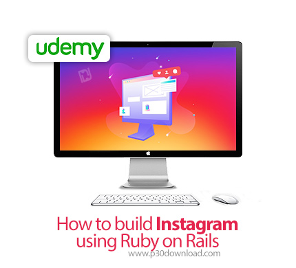 دانلود Udemy How to build Instagram using Ruby on Rails - آموزش ساخت اینستاگرام با روبی آن ریلز