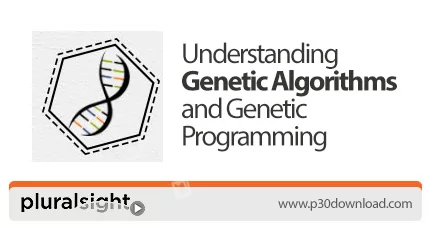 دانلود Pluralsight Understanding Genetic Algorithms and Genetic ...