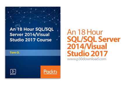 دانلود Packt An 18 Hour SQL/SQL Server 2014/Visual Studio 2017 Course - آموزش اس کیو ال و ویژوال است