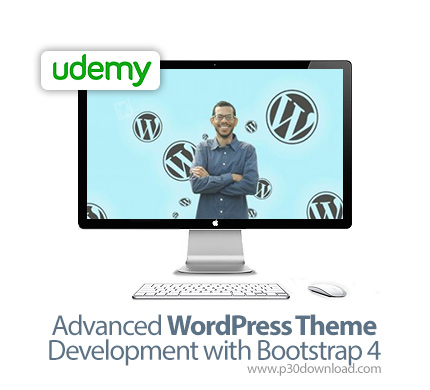 دانلود Udemy Advanced WordPress Theme Development with Bootstrap 4 - آموزش پیشرفته توسعه پوسته وردپر