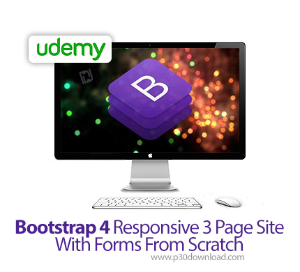 دانلود Udemy Bootstrap 4 Responsive 3 Page Site With Forms From Scratch - آموزش کامل ساخت صفحات پاسخ