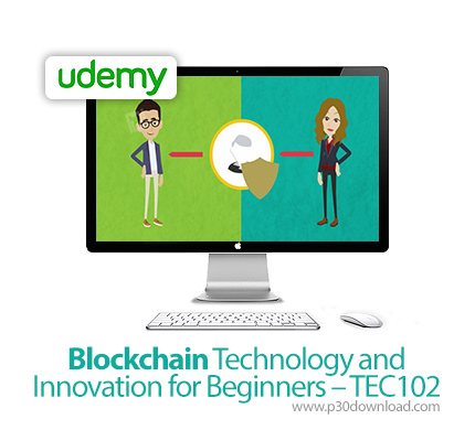 دانلود Udemy Blockchain Technology and Innovation for Beginners - TEC102 - آموزش مقدماتی تکنولوژی بل
