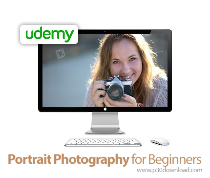 دانلود Udemy Portrait Photography for Beginners - آموزش مقدماتی عکاسی پرتره