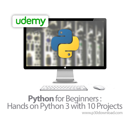 دانلود Udemy Python for Beginners : Hands on Python 3 with 10 Projects - آموزش مقدماتی پایتون همراه 
