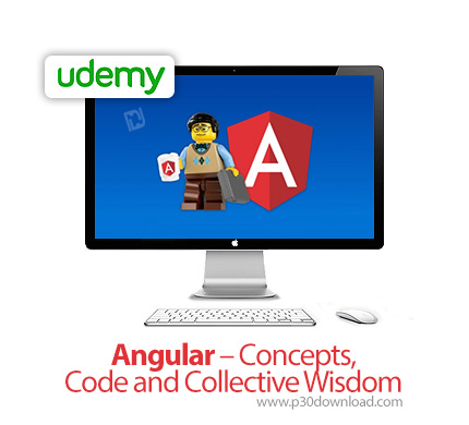 دانلود Udemy Angular - Concepts, Code and Collective Wisdom - آموزش مفاهیم، کد و ویژگی های جمعی آنگو