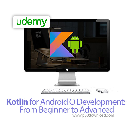 دانلود Udemy Kotlin for Android O Development: From Beginner to Advanced - آموزش مقدماتی تا پیشرفته 
