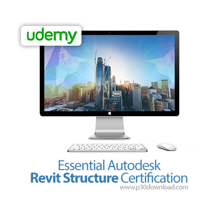 دانلود Udemy Essential Autodesk Revit Structure Certification - آموزش ملزومات اخذ مدرک رویت استراکچر