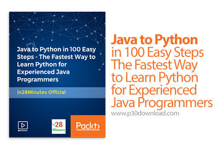 دانلود Packt Java to Python in 100 Easy Steps - The Fastest Way to Learn Python for Experienced Java
