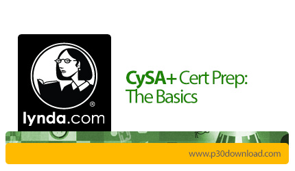 دانلود Lynda CySA+ Cert Prep: The Basics - آموزش مقدماتی امنیت سایبری همراه با مدرک +CySA