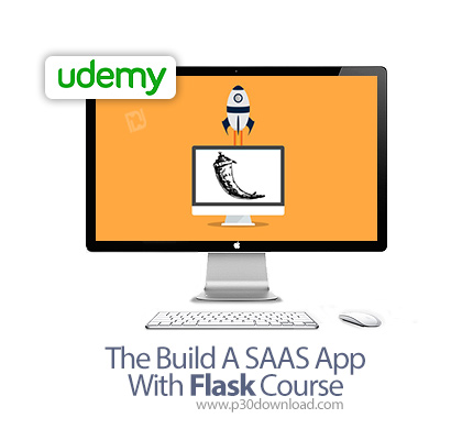 دانلود Udemy The Build A SAAS App With Flask Course - آموزش ساخت اپ ساس با فلسک