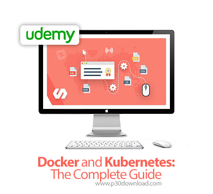 دانلود Udemy Docker and Kubernetes: The Complete Guide - آموزش کامل داکر و کوبرنتس
