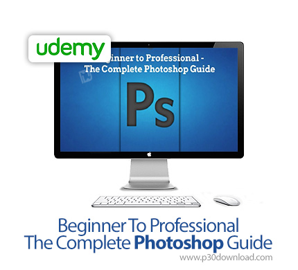 دانلود Udemy Beginner To Professional - The Complete Photoshop Guide - آموزش کامل مقدماتی تا پیشرفته