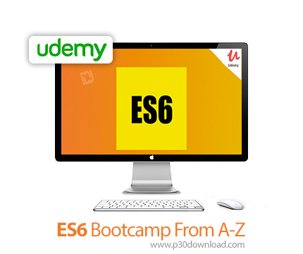 دانلود Udemy ES6 Bootcamp From A-Z - آموزش کامل ای سی ام ای اسکریپت 6