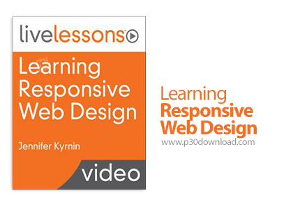 دانلود LiveLessons Learning Responsive Web Design - آموزش طراحی وب سایت های واکنش گرا