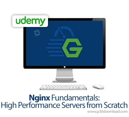 دانلود Udemy Nginx Fundamentals: High Performance Servers from Scratch (2018) - آموزش اصول و مبانی ا
