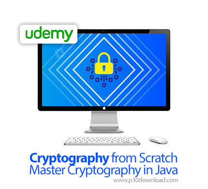 دانلود Udemy Cryptography from Scratch | Master Cryptography in Java - آموزش تسلط بر رمزنگاری در جاو