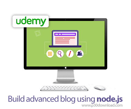 دانلود Udemy Build advanced blog using node.js - آموزش ساخت بلاگ های پیشرفته با نود.جی اس