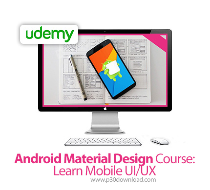 دانلود Udemy Android Material Design Course: Learn Mobile UI/UX - آموزش اندروید متریال دیزاین: طراحی