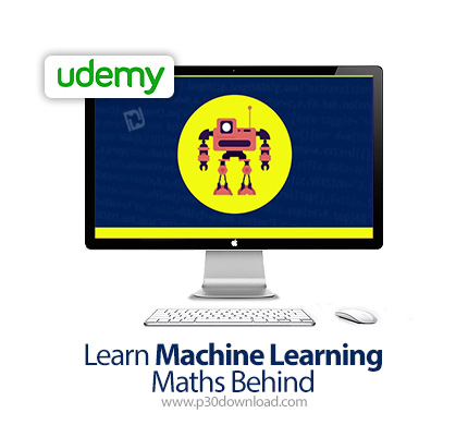 دانلود Udemy Learn Machine Learning Maths Behind - آموزش ریاضیات در یادگیری ماشین