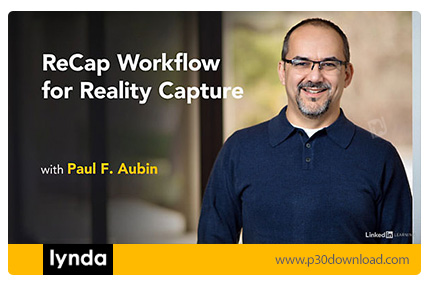 دانلود Lynda ReCap Workflow for Reality Capture - آموزش روند کار اسکن واقعیت ها با ری کپ