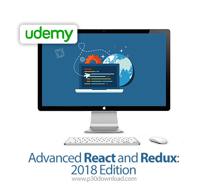 دانلود Udemy Advanced React and Redux: 2018 Edition - آموزش پیشرفته ری اکت و ریداکس 2018