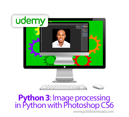 دانلود Udemy Python 3: Image processing in Python with Photoshop CS6 - آموزش پردازش تصویر در پایتون 