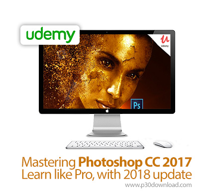 دانلود Udemy Mastering Photoshop CC 2017 Learn like Pro, with 2018 update - آموزش تسلط حرفه ای بر فت
