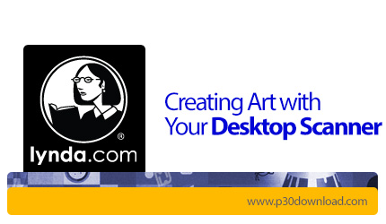 دانلود Lynda Creating Art with Your Desktop Scanner - آموزش ساخت آثار هنری با اسکنر دسکتاپ