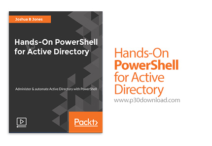 دانلود Packt Hands-On PowerShell for Active Directory - آموزش پاورشل برای اکتیو دایرکتوری