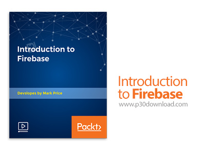 دانلود Packt Introduction to Firebase - آموزش مقدماتی فایربیس