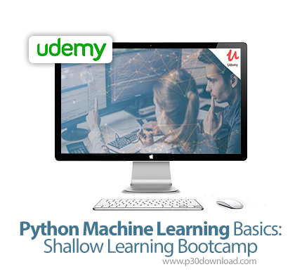 دانلود Udemy Python Machine Learning Basics: Shallow Learning Bootcamp - آموزش مقدماتی یادگیری ماشین