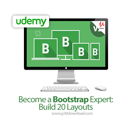 دانلود Udemy Become a Bootstrap Expert: Build 20 Layouts - آموزش بوت استرپ همراه با ساخت 20 قالب