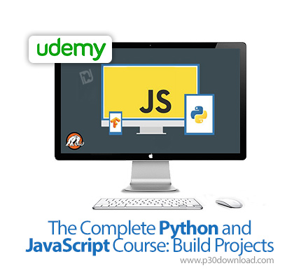 دانلود Udemy The Complete Python and JavaScript Course: Build Projects - آموزش کامل پایتون و جاوا اس