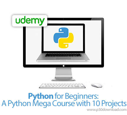 دانلود Udemy Python for Beginners : A Python Mega Course with 10 Projects - آموزش مقدماتی پایتون: سا