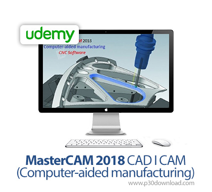 دانلود Udemy MasterCAM 2018 CAD I CAM (Computer-aided manufacturing) - آموزش پلاگین مسترکم 2018