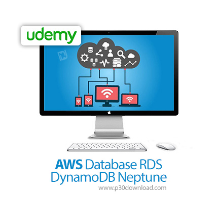 دانلود Udemy AWS Database- RDS, DynamoDB, Neptune - آموزش پایگاه داده های ای دبلیو اس - آر دی اس، دا