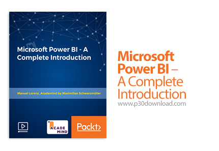 دانلود Packt Microsoft Power BI - A Complete Introduction - آموزش کامل مقدماتی مایکروسافت پاور بی آی