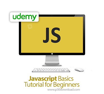 دانلود Udemy Javascript Basics - Tutorial for Beginners - آموزش مقدماتی جاوا اسکریپت