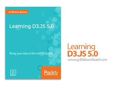  دانلود Packt Learning D3.JS 5.0 - آموزش دی تری جی اس 5