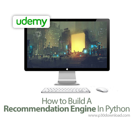 دانلود Udemy How to Build A Recommendation Engine In Python - آموزش ساخت سیستم های توصیه گر با پایتو