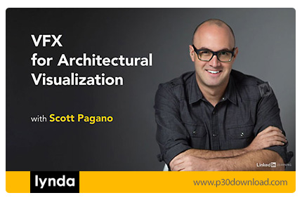 دانلود Lynda VFX for Architectural Visualization - آموزش جلوه های بصری برای شبیه سازی معماری