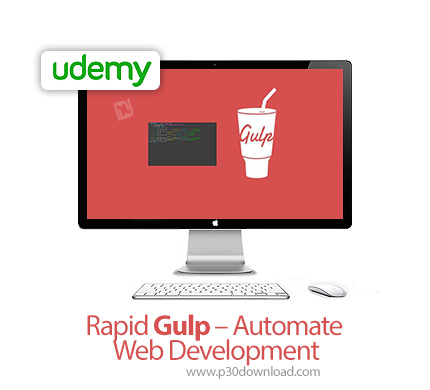 دانلود Udemy Rapid Gulp - Automate Web Development - آموزش توسعه خودکار وب با گالپ