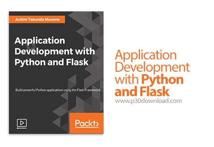 دانلود Packt Application Development with Python and Flask - آموزش توسعه اپ با پایتون و فلسک