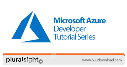 دانلود Pluralsight Microsoft Azure Developer Tutorial Series - آموزش توسعه مایکروسافت آژور