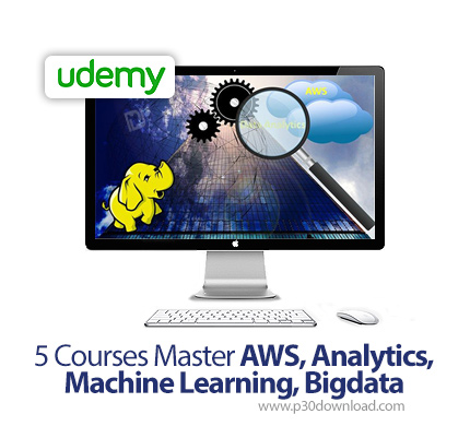 دانلود Udemy 5 Courses - Master AWS, Analytics, Machine Learning, Bigdata - آموش تسلط بر 5 درس ای دب