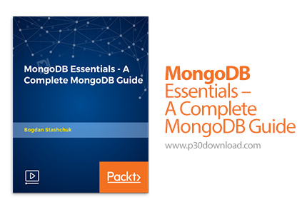 دانلود Packt MongoDB Essentials - A Complete MongoDB Guide - آموزش کامل مانگو دی بی